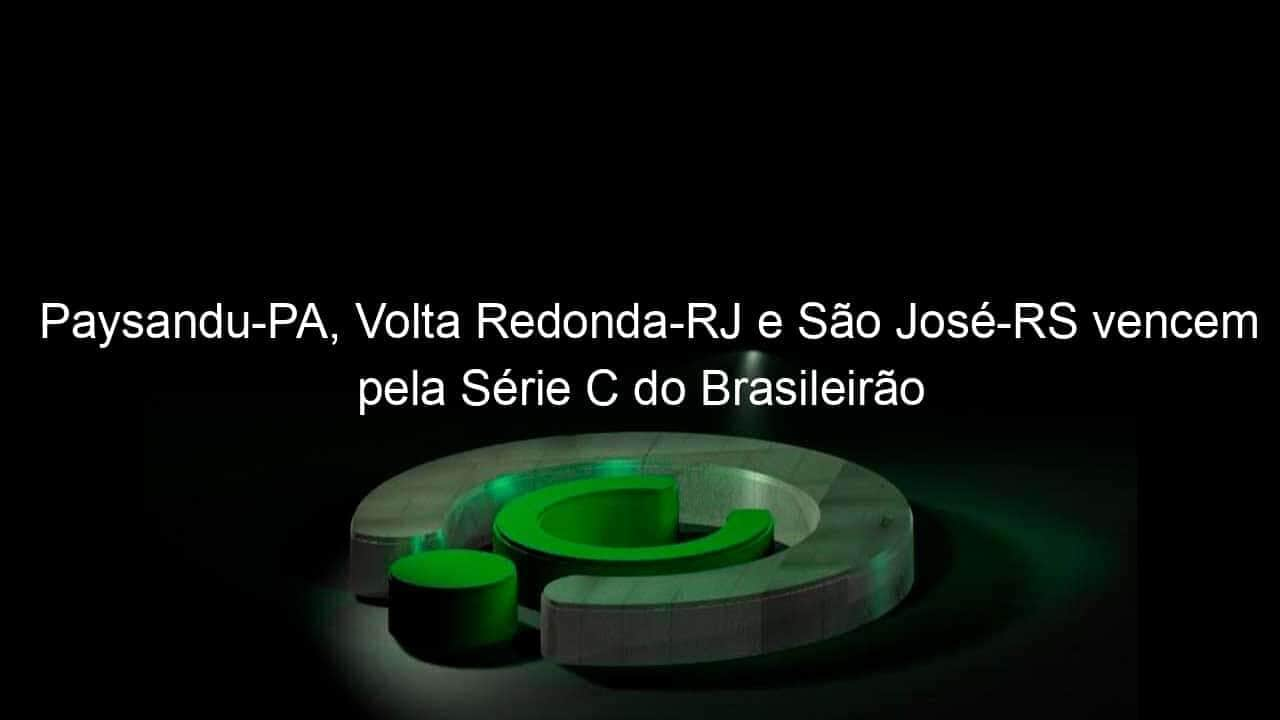 paysandu pa volta redonda rj e sao jose rs vencem pela serie c do brasileirao 1141705