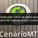 pesquisadores criam banco de dados para subsidiar mapeamento da violencia contra a mulher em mt 1020056