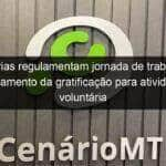 portarias regulamentam jornada de trabalho e pagamento da gratificacao para atividade voluntaria 992037