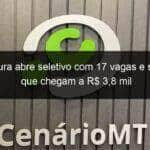 prefeitura abre seletivo com 17 vagas e salarios que chegam a r 38 mil 1049014