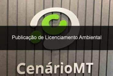 publicacao de licenciamento ambiental 821308