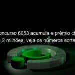 quina concurso 6053 acumula e premio chega aos r 32 milhoes veja os numeros sorteados 1303558