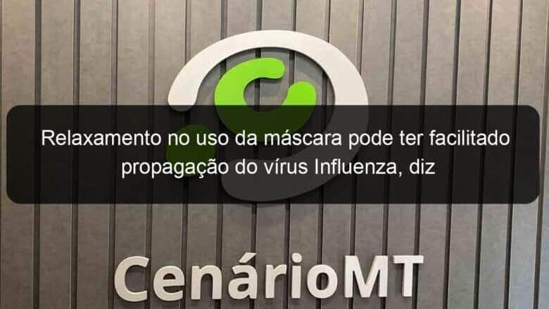relaxamento no uso da mascara pode ter facilitado propagacao do virus influenza diz secretaria de saude 1099531