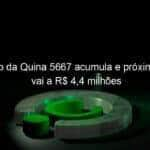 resultado da quina 5667 acumula e proximo premio vai a r 44 milhoes 1075169