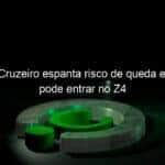 serie b cruzeiro espanta risco de queda e brusque pode entrar no z4 1086426