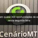 sinop tem quase 300 oportunidades de emprego nesta segunda feira 938340