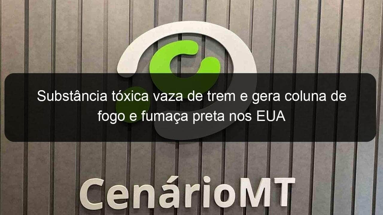 substancia toxica vaza de trem e gera coluna de fogo e fumaca preta nos eua 1327241