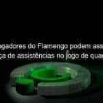 tres jogadores do flamengo podem assumir a lideranca de assistencias no jogo de quarta feira 1002857