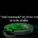 ue pede total cooperacao do ira em investigacao de aviao abatido 887139