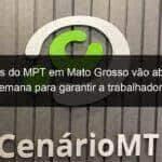 unidades do mpt em mato grosso vao abrir neste fim de semana para garantir a trabalhadoresas o direito ao voto livre 1233076