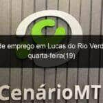 vagas de emprego em lucas do rio verde nesta quarta feira19 837235