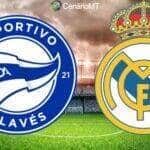 Onde assistir Alavés x Real Madrid