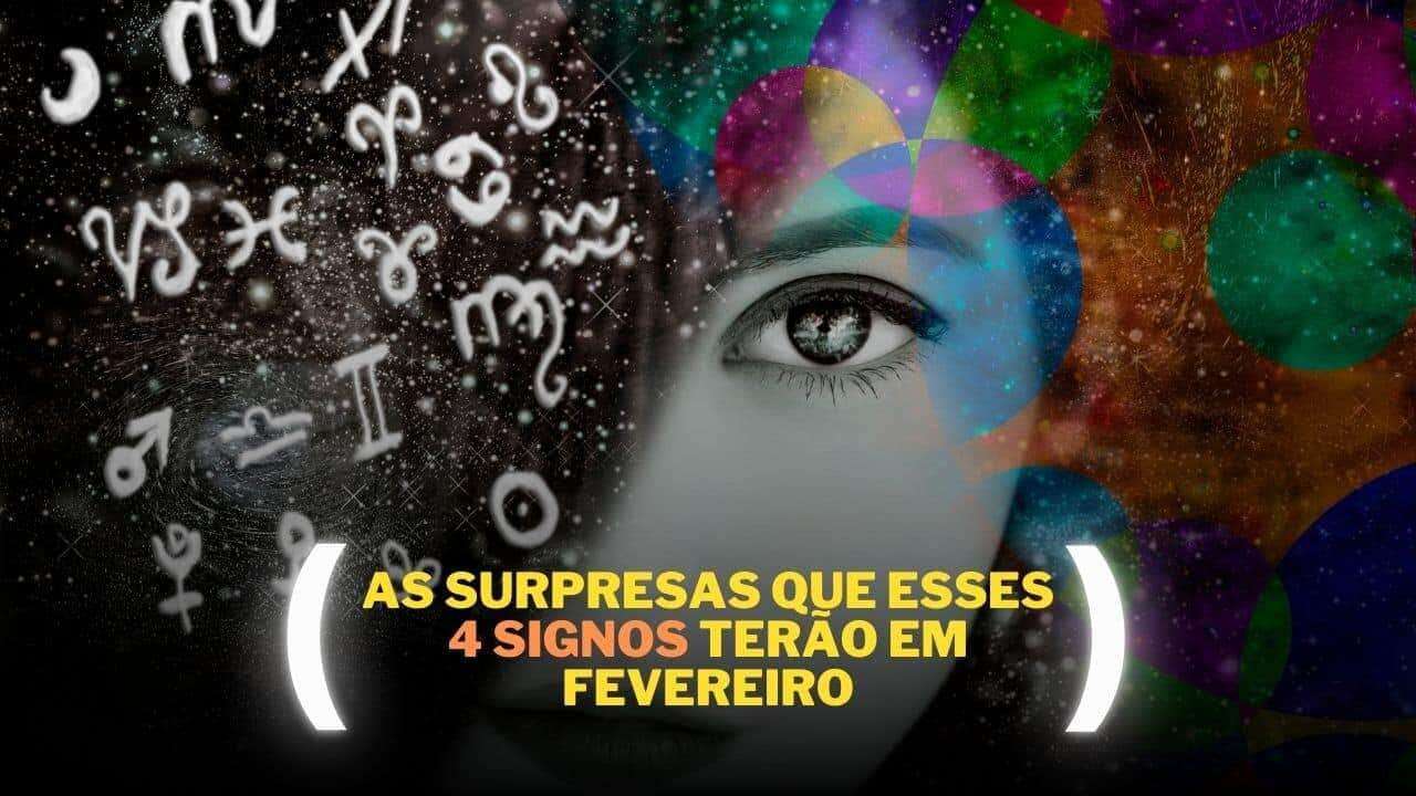 Descubra as surpresas que esses 4 signos terão em fevereiro