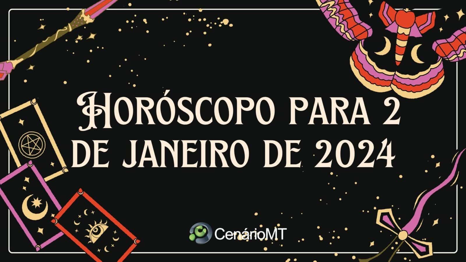 Previsão do Horóscopo para 2 de janeiro de 2024