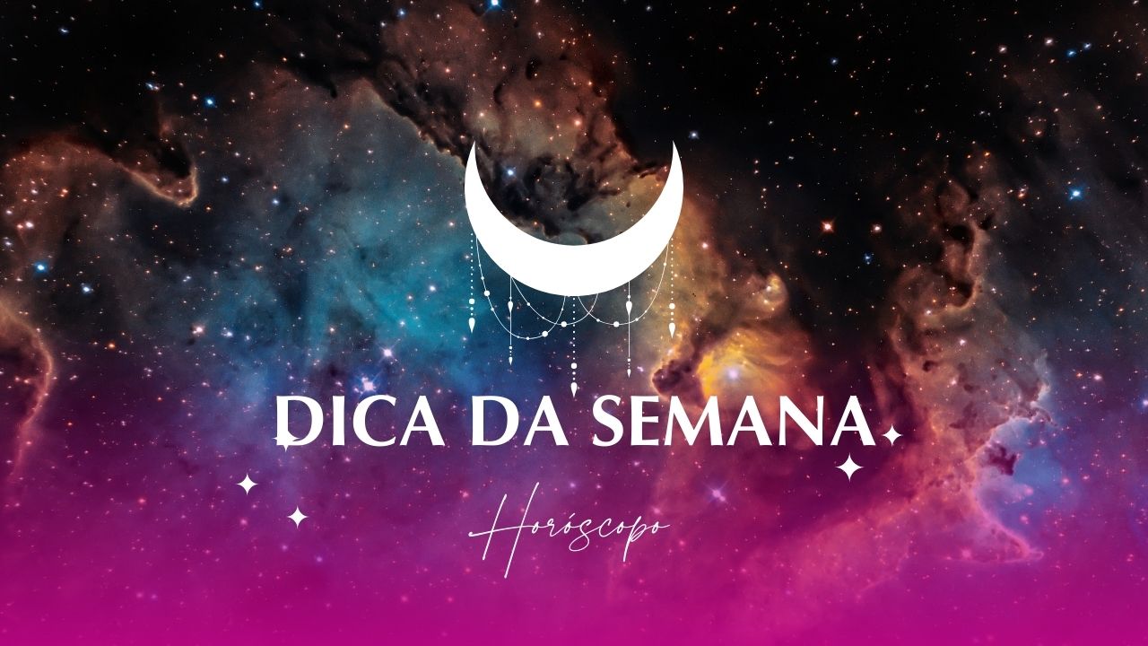 dica da semana - horóscopo _ Foto Canva