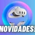 Meta Quest: Uma semana lotada de novidades