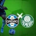 Onde assistir ao Vivo Grêmio x Palmeiras