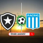 Onde assistir Botafogo x Racing