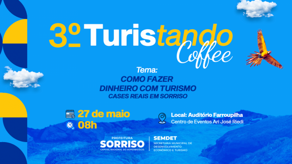 3o Turistando Coffee discute como transformar o turismo em fonte de renda em Sorriso