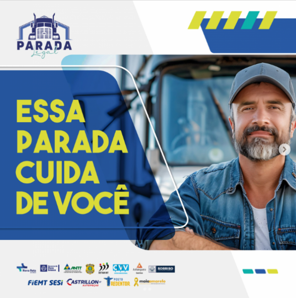 Campanha Parada Legal oferece servicos de saude e bem estar para caminhoneiros em Sorriso