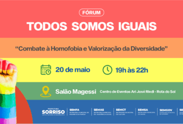 Combate a homofobia como compromisso social e o tema do 4.o Forum promovido por Sorriso