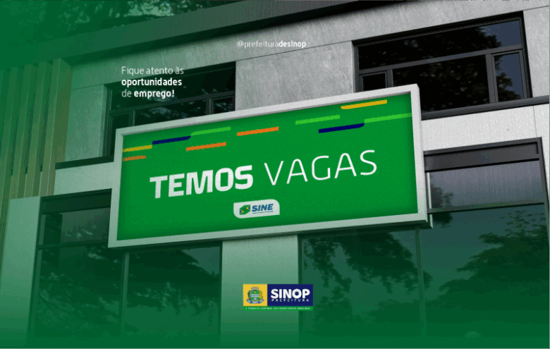 SINE Sinop disponibiliza mais de 230 vagas de emprego nesta segunda feira
