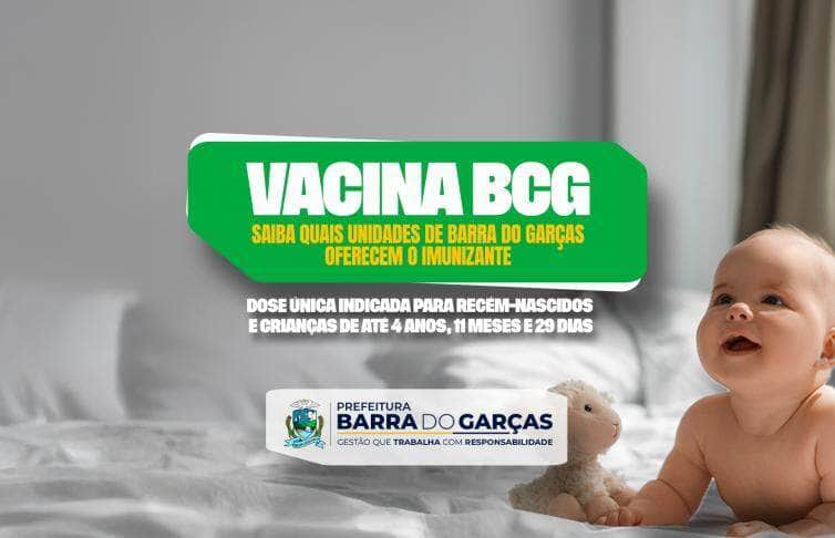 Saiba quais unidades oferecem a vacina BCG em Barra do Garcas