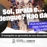 Prefeitura de Barra do Garcas reforca orientacoes sobre focos do mosquito da dengue com base em levantamento por bairros