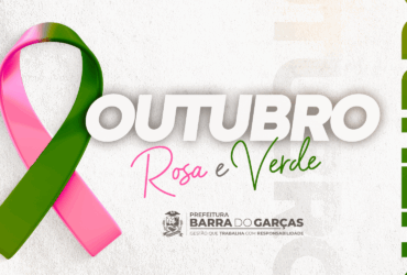 Barra do Garcas promove acao de prevencao e testagem gratuita no Outubro Rosa e Verde