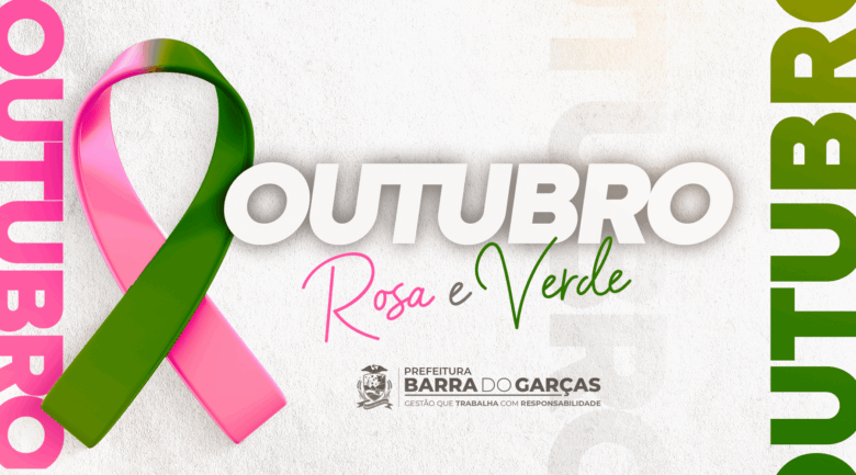 Barra do Garcas promove acao de prevencao e testagem gratuita no Outubro Rosa e Verde