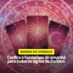 Este é o horósocpo para amanhã de todos os signos do zodíaco